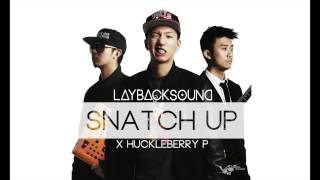 SNATCH UP(feat. HuckleberryP) - LAYBACKSOUND 2nd DIGITAL single