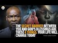 THE SECRET BARRIER BETWEEN YOU AND GOD'S BLESSINGS ARE THESE 4 THINGS, DO THIS || APST JOSHUA SELMAN