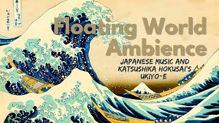 Floating World Ambience | Traditional Japanese Music for Study and Relaxation | Edo Period Artwork