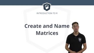 R tutorial - Learn How to Create and Name Matrices in R
