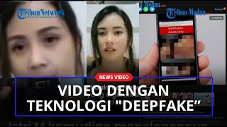 Mengenal Deepfake Dibalik Hebohnya Video Syur Mirip Nagita Slavina Diduga Gunakan Teknologi Ini