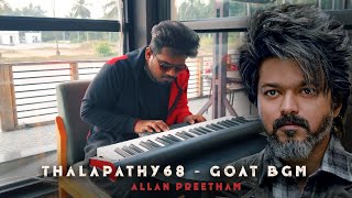 Thalapathy 68 -  GOAT BGM - Allan Preetham | Thalapathy Vijay | Yuvan Shankar Raja | Venkat Prabhu