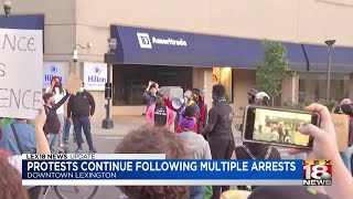 Protests continue following multiple arrests in downtown Lexington