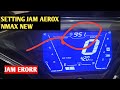 CARA SETTING JAM All new AEROX NMAX 2023