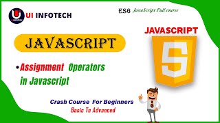 Assignment operators | How to Use Assignment Operators Effectively| JavaScript Crash course-class 13