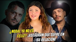 ¿Nodal ya no es feliz? ¡Aseguran que sufre en su relación! 😖😅