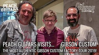 THE MOST AUTHENTIC GIBSON CUSTOM FACTORY TOUR: Peach Guitars Visits... Gibson Custom (August 2019)