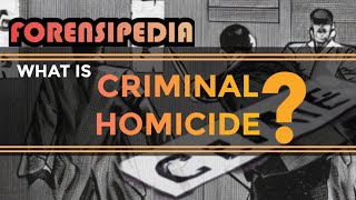 What is criminal homicide?