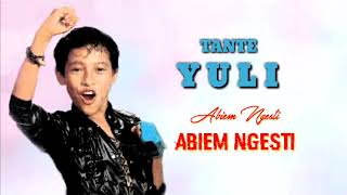Abiem Ngesti - Tante Yuli