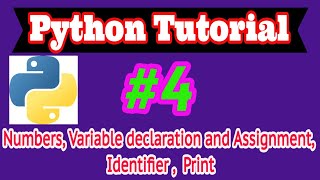 Python Tutorial in Hindi #4: Numbers,Variable declaration and Assignment, Identifier, Print, Strings