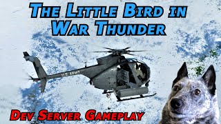TOTALLY UNBIASED AH-6M Little Bird War Thunder Impressions - Real Pilot Plays War Thunder