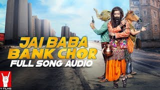 Jai Baba Bank Chor - Full Song Audio | Bank Chor | Riteish Deshmukh | Nakash Aziz