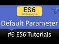 ECMAScript 6 Tutorials - Functions Default Parameters #6