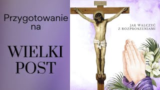 Przygotowanie na Wielki Post