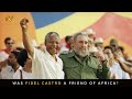 Was Fidel Castro a Friend of Africa?