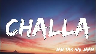 Challa - Jab Tak Hai Jaan | Shah Rukh Khan, Katrina Kaif ( Lyrics )