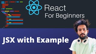 What is JSX | JSX explained in React Js | Jsx tutorial | react easy tutorial for beginners