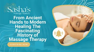 From Ancient Hands to Modern Healing The Fascinating History of Massage Therapy