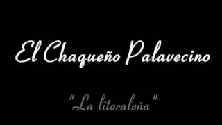 El Chaqueño Palavecino - La litoraleña