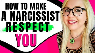 How do you make the narcissist respect you?