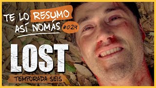 Lost, Temporada Final | Te Lo Resumo Así Nomás #24
