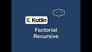 factorial recursive in kotlin