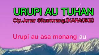 URUPI AU TUHAN.Cip.Jonar Situmorang.(KARAOKE)Cover Musik.Nelson Sidabutar.