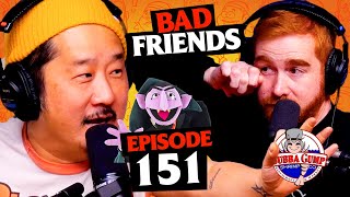 Broken Butts & Bubba Gumps  | Ep 151 | Bad Friends