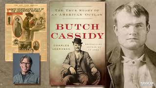 Charles Leerhsen – Butch Cassidy: The True Story of an American Outlaw - History Author Show