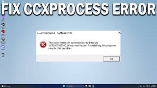 How To Fix CCXProcess exe System Error - Easy Fix