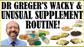 Dr Greger's Wacky & Unusual Supplement Routine!