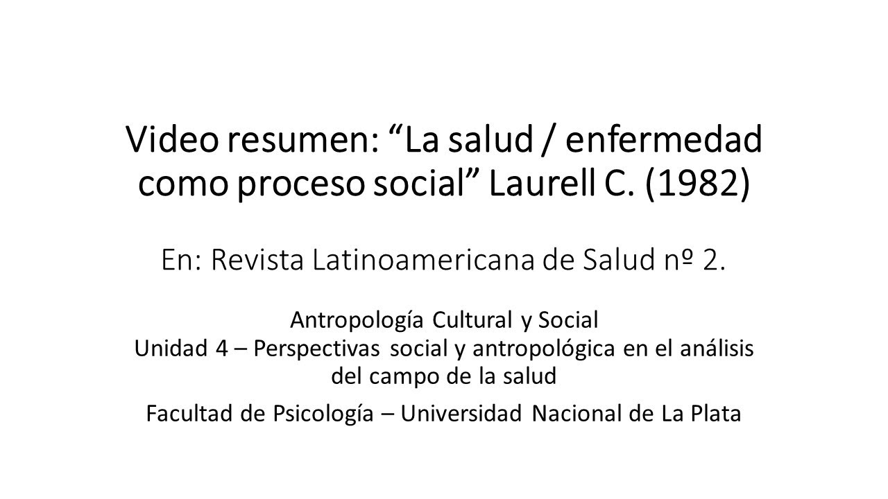 Video Resumen "La Salud Enfermedad Como Proceso Social" Laurell C ...