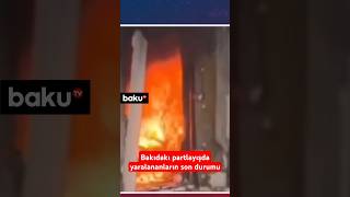 TƏBİB-dən Ağ Şəhərdəki partlayışda yaralanan şəxslərlə bağlı təcili açıqlama