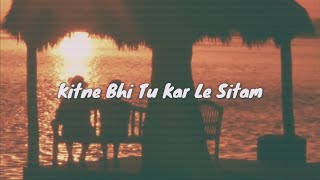 Kitne bhi tu karle sitam lyrics - Sreerama Chandra