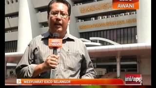 Perkembangan mesyuarat EXCO Selangor