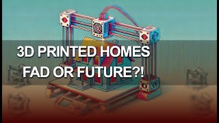 3D Printed Homes, Fad or Future?!