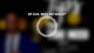 EP 034: WHY PATIENCE? | The FXB Podcast