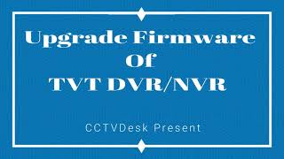 Upgrade Firmware of TVT NVR/DVR| Firmware Update on TVT DVR/NVR
