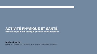 Activité physique et santé: réflexions pour une politique publique intersectorielle - M. Pasche (FR)