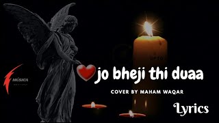 Jo Bheji Thi Duaa Cover ( Lyrics )| female version | Love Song | Maham Waqar | Arijit Singh | NMH