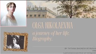 Grand Duchess Olga Nikolaevna Romanova (1895-1918) Biography |English version)|