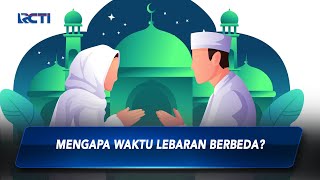 Mengapa Waktu Lebaran Berbeda? Begini Faktanya!