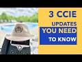 3 CCIE Updates You Need to Know