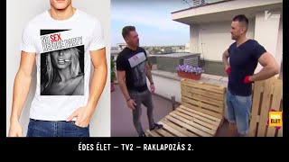 ÉDES ÉLET - TV2 - RAKLAPOZÁS 2.