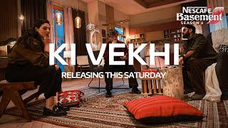 Ki Vekhi | Promo | Releasing this Saturday | NESCAFÉ Basement | Season 6