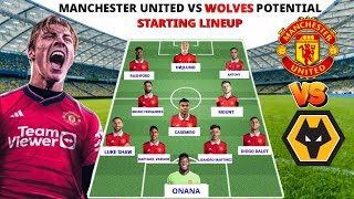MANCHESTER UNITED VS WOLVES POTENTIAL STARTING LINEUP ENGLISH PREMIER LEAGUE MATCH WEEK 1 ,2023/24