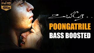 Poongatrile Un Swasathai - Uyire   Poongatrile  | Bass Boosted Song 🎧
