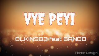 VYE PEYI - OLKINSB3 feat BANDO [Lyrics video]