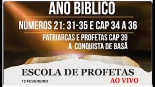 12 FEVEREIRO - A CONQUISTA DE BASÃ / ANO BIBLICO / ESCOLA DE PROFETAS