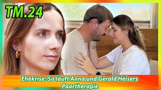 Ehekrise So läuft Anna und Gerald Heisers Paartherapie